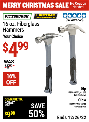 Buy the PITTSBURGH 16 oz. Fiberglass Hammer (Item 47873/69005/61262/60714/69006/60715) for $4.99, valid through 12/26/2022.