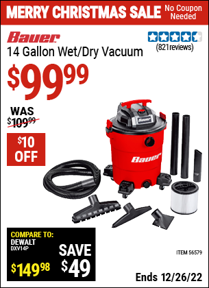 Buy the BAUER 14 Gallon Wet/Dry Vacuum (Item 56579) for $99.99, valid through 12/26/2022.