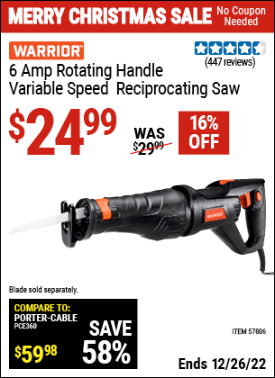 Buy the WARRIOR 6 Amp Rotating Handle Variable Speed Reciprocating Saw (Item 57806) for $24.99, valid through 12/26/2022.