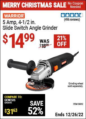 Buy the WARRIOR 5 Amp 4-1/2 in. Slide switch Angle Grinder (Item 58092) for $14.99, valid through 12/26/2022.