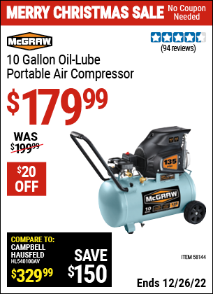 Buy the MCGRAW 10 Gallon Oil-Lube Portable Air Compressor (Item 58144) for $179.99, valid through 12/26/2022.