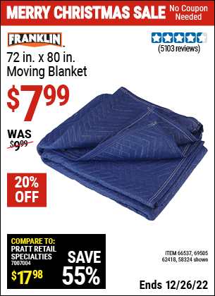Buy the FRANKLIN 72 in. x 80 in. Moving Blanket (Item 58324/66537/69505/62418) for $7.99, valid through 12/26/2022.