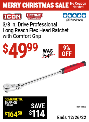 Buy the ICON 3/8 in. Drive Professional Long Reach Flex Head Ratchet with Comfort Grip (Item 58590) for $49.99, valid through 12/26/2022.