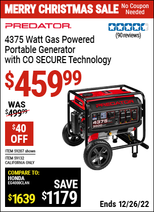 Buy the PREDATOR 4375 Watt Gas Powered Portable Generator with CO SECURE Technology (Item 59207/59132) for $459.99, valid through 12/26/2022.