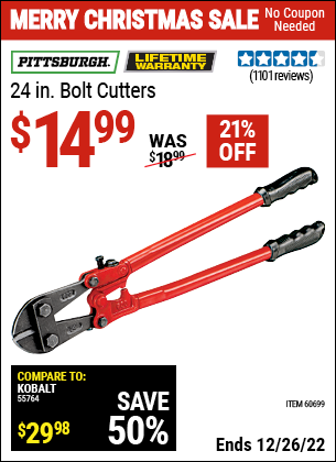 Buy the PITTSBURGH 24 in. Bolt Cutters (Item 60699) for $14.99, valid through 12/26/2022.