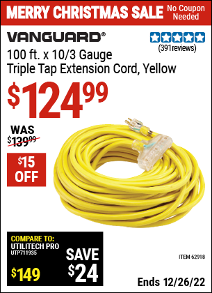 Buy the VANGUARD 100 Ft. x 10 Gauge Triple Tap Extension Cord (Item 62918) for $124.99, valid through 12/26/2022.