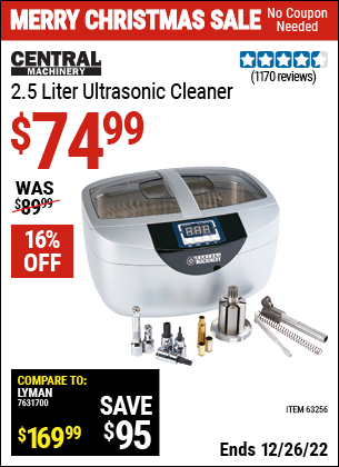 Buy the CENTRAL MACHINERY 2.5 Liter Ultrasonic Cleaner (Item 63256) for $74.99, valid through 12/26/2022.