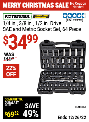 Buy the PITTSBURGH 64 Pc 1/4 in. 3/8 in. 1/2 in. Drive SAE & Metric Socket Set (Item 63461) for $34.99, valid through 12/26/2022.