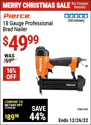 Buy the PIERCE 18 Gauge Professional Brad Nailer (Item 64255) for $49.99, valid through 12/26/2022.