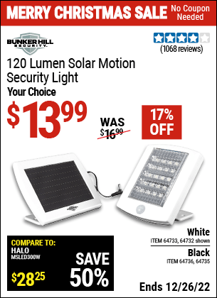 Buy the BUNKER HILL SECURITY 120 Lumen Solar Motion Security Light (Item 64732/64733/64736/64735) for $13.99, valid through 12/26/2022.
