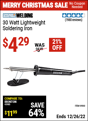 Buy the CHICAGO ELECTRIC 30 Watt Lightweight Soldering Iron (Item 69060) for $4.29, valid through 12/26/2022.