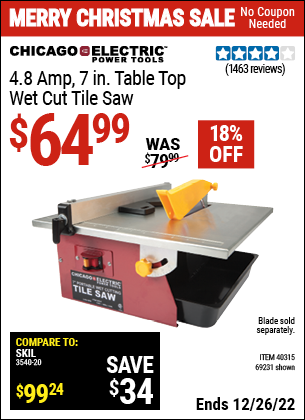 Buy the CHICAGO ELECTRIC 7 in. Portable Wet Cut Tile Saw (Item 69231/40315) for $64.99, valid through 12/26/2022.