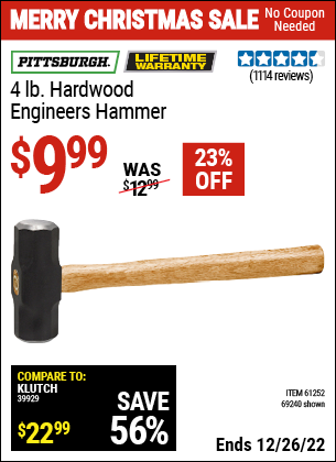 Buy the PITTSBURGH 4 lb. Hardwood Engineer's Hammer (Item 69240/61252) for $9.99, valid through 12/26/2022.