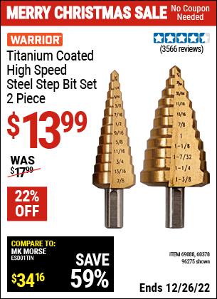 Buy the WARRIOR Titanium Coated High Speed Steel Step Bit Set 2 Pc. (Item 96275/69088/60378) for $13.99, valid through 12/26/2022.