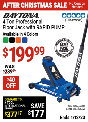 Buy the DAYTONA 4 Ton Professional Rapid Pump Floor Jack (Item 56640/64201/64782/56263/64786 ) for $199.99, valid through 1/12/2023.