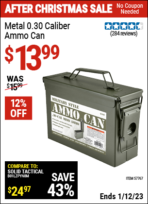 Buy the Metal 0.30 Caliber Ammo Can (Item 57767) for $13.99, valid through 1/12/2023.