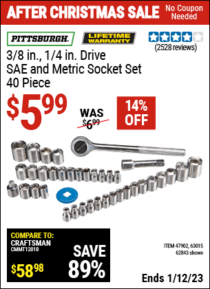 Buy the PITTSBURGH 40 Pc 3/8 in. 1/4 in. Drive SAE & Metric Socket Set (Item 62843/47902/63015) for $5.99, valid through 1/12/2023.