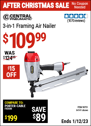 Buy the CENTRAL PNEUMATIC 3-in-1 Framing Air Nailer (Item 98751/98751) for $109.99, valid through 1/12/2023.