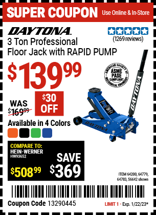 Buy the DAYTONA 3 Ton Professional Rapid Pump Floor Jack (Item 56642/64200/64779/64783) for $139.99, valid through 1/22/2023.