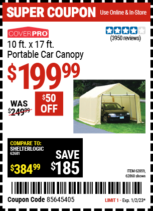 Buy the COVERPRO 10 Ft. X 17 Ft. Portable Garage (Item 62860/62859) for $199.99, valid through 1/2/2023.