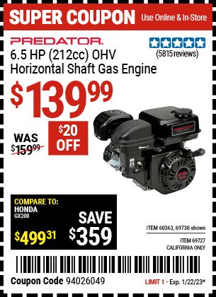 Buy the PREDATOR ENGINES 6.5 HP (212cc) OHV Horizontal Shaft Gas Engine (Item 69727/69730/60363) for $139.99, valid through 1/22/2023.