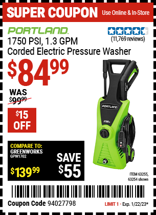 Buy the PORTLAND 1750 PSI 1.3 GPM Electric Pressure Washer (Item 63254/63255) for $84.99, valid through 1/22/2023.