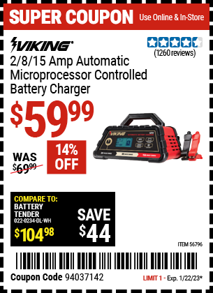 Buy the VIKING 2/8/15 Amp Automatic Microprocessor Controlled Battery Charger (Item 56796) for $59.99, valid through 1/22/2023.