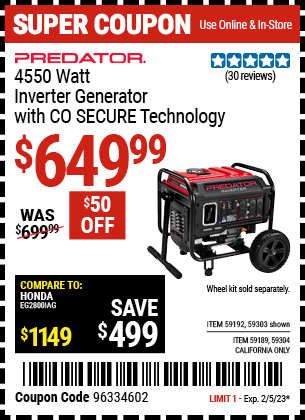Buy the PREDATOR 4550 Watt Inverter Generator with CO SECURE Technology (Item 59303/59192/59189/59304) for $649.99, valid through 2/5/2023.