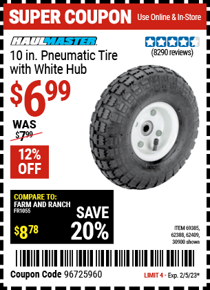 Buy the HAUL-MASTER 10 in. Pneumatic Tire with White Hub (Item 30900/69385/62388/62409) for $6.99, valid through 2/5/2023.