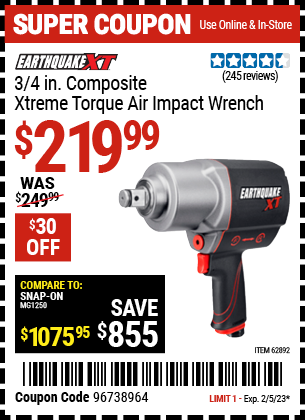 Buy the EARTHQUAKE XT 3/4 in. Composite Xtreme Torque Air Impact Wrench (Item 62892) for $219.99, valid through 2/5/2023.