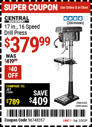 Buy the CENTRAL MACHINERY 17 in. 16 Speed Drill Press (Item 43389/61487) for $379.99, valid through 2/5/2023.