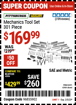 Buy the PITTSBURGH Mechanic's Tool Set 301 Pc. (Item 63464/63457) for $169.99, valid through 2/5/2023.
