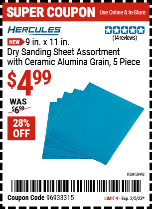 Buy the HERCULES 9 in. x 11 in. Dry Sanding Sheet Assortment with Ceramic Alumina Grain (Item 58442) for $4.99, valid through 2/5/2023.