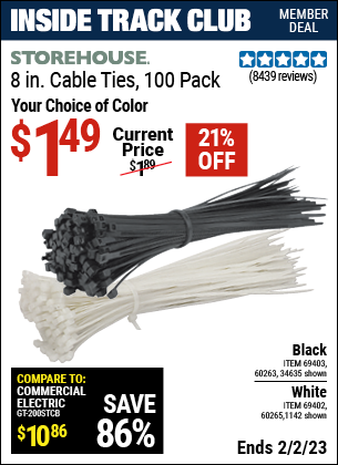 Inside Track Club members can buy the STOREHOUSE 8 in. White Cable Ties 100 Pk. (Item 01142/69402/60265/34635/69403/60263) for $1.49, valid through 2/2/2023.