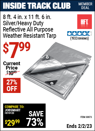Inside Track Club members can buy the HFT 8 ft. 6 in. x 11 ft. 4 in. Silver/Heavy Duty Reflective All Purpose/Weather Resistant Tarp (Item 30873) for $7.99, valid through 2/2/2023.