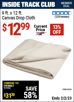 Inside Track Club members can buy the 9 Ft. x 12 Ft. Canvas Drop Cloth (Item 38109) for $12.99, valid through 2/2/2023.