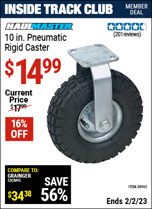 Inside Track Club members can buy the HAUL-MASTER 10 in. Pneumatic Heavy Duty Rigid Caster (Item 38943) for $14.99, valid through 2/2/2023.