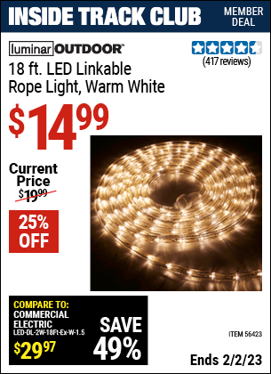 Inside Track Club members can buy the LUMINAR OUTDOOR 18 ft. LED Linkable Rope Light (Item 56423) for $14.99, valid through 2/2/2023.