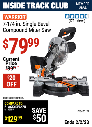 Inside Track Club members can buy the WARRIOR 7-1/4 In. Compound Single Bevel Miter Saw (Item 57174) for $79.99, valid through 2/2/2023.