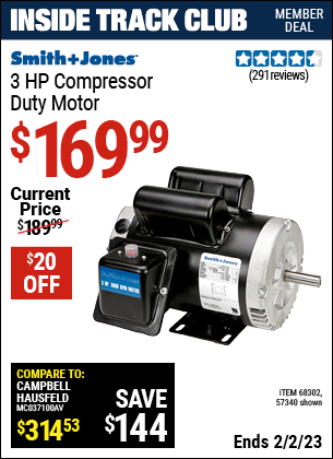 Inside Track Club members can buy the SMITH + JONES 3 HP Compressor Duty Motor (Item 57340/68302) for $169.99, valid through 2/2/2023.