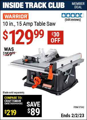 Inside Track Club members can buy the WARRIOR 10 In. 15 Amp Table Saw (Item 57342) for $129.99, valid through 2/2/2023.