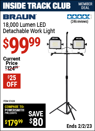 Inside Track Club members can buy the BRAUN 18-000 Lumen LED Detachable Work Light (Item 57428) for $99.99, valid through 2/2/2023.