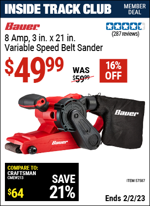 Inside Track Club members can buy the BAUER 8 Amp 3 In. X 21 In. Variable Speed Belt Sander (Item 57587) for $49.99, valid through 2/2/2023.