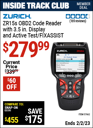 Inside Track Club members can buy the ZURICH ZR15S OBD2 Code Reader with 3.5 In. Display and Active Test/FixAssist (Item 57662) for $279.99, valid through 2/2/2023.