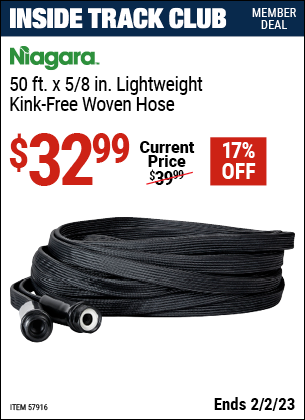 Inside Track Club members can buy the NIAGARA 50 Ft. Lightweight Kink-Free Woven Hose (Item 57916) for $32.99, valid through 2/2/2023.