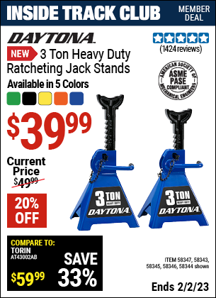 Inside Track Club members can buy the DAYTONA 3 ton Heavy Duty Ratcheting Jack Stands (Item 58343/58344/58345/58346/58347) for $39.99, valid through 2/2/2023.