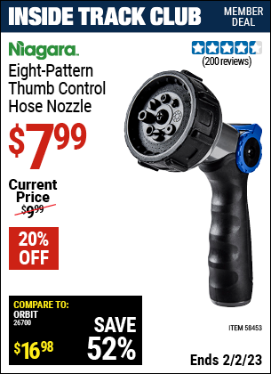 Inside Track Club members can buy the NIAGARA Eight-Pattern Thumb Control Hose Nozzle (Item 58453) for $7.99, valid through 2/2/2023.
