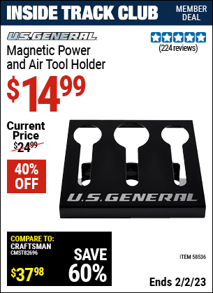 Inside Track Club members can buy the U.S. GENERAL Magnetic Power and Air Tool Holder (Item 58536) for $14.99, valid through 2/2/2023.