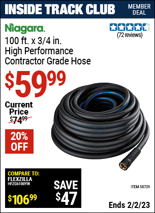 Inside Track Club members can buy the NIAGARA 100 ft. x 3/4 in. High Performance Contractor Grade Hose (Item 58739) for $59.99, valid through 2/2/2023.