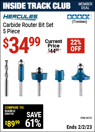 Inside Track Club members can buy the HERCULES Carbide Router Bit Set (Item 58749) for $34.99, valid through 2/2/2023.